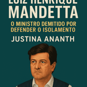 Luiz Henrique Mandetta: O Ministro Demitido por Defender o Isolamento