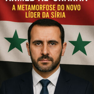 De Terrorista a Chefe de Estado: A Metamorfose do Novo Líder da Síria